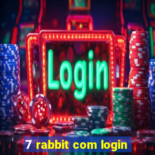 7 rabbit com login